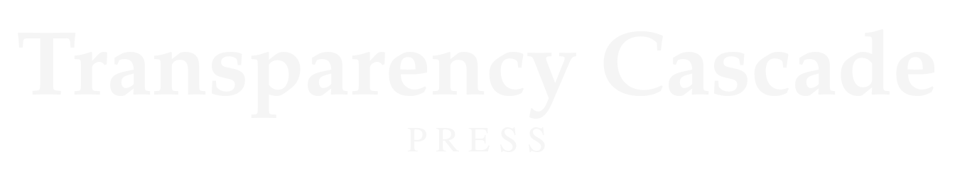 Transparency Cascade Press